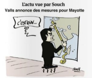 Sous le crayon de Souch dans le JIR, les mesures de Manuel Valls pour Mayotte annoncées mardi dernier...